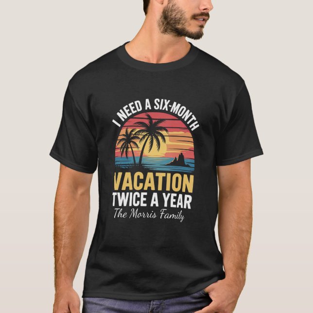 Camiseta Necesito Unas Vacaciones De Seis Meses Dos Veces A (Anverso)