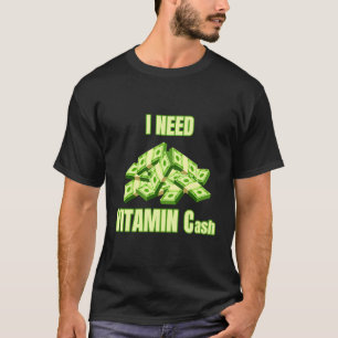 Camiseta Necesito Vitamina C Efectivo Necesito Dinero Broke