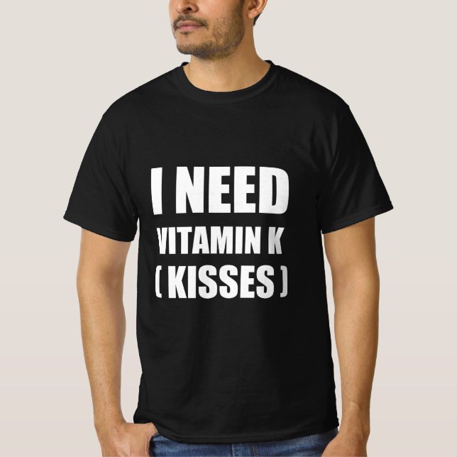 Camiseta Necesito vitamina k ( besos ) (Anverso)