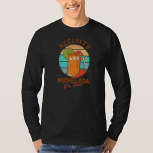 Camiseta Necisito Michelada Por Favor Spicy Cocktai Mexican