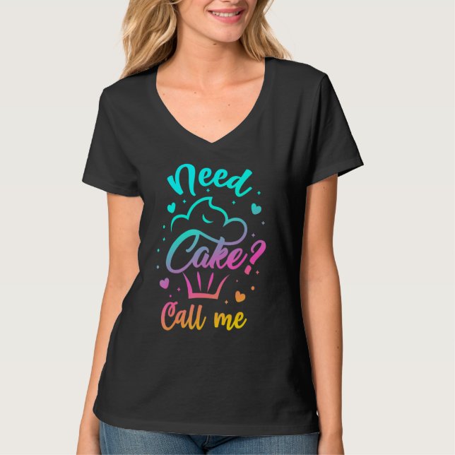Camiseta Need Cupcake Call Me - Funny Cupcake Maker Baking  (Anverso)