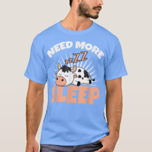 Camiseta Need More Sleep Cow Farmer Cattle Breeder Farm Dai