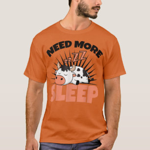 Camiseta Need More Sleep Cow Farmer Cattle Breeder Farm Dai
