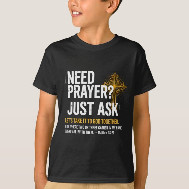 Camiseta Need Prayer Just Ask! Christian Faith Tee - Christ (Anverso)