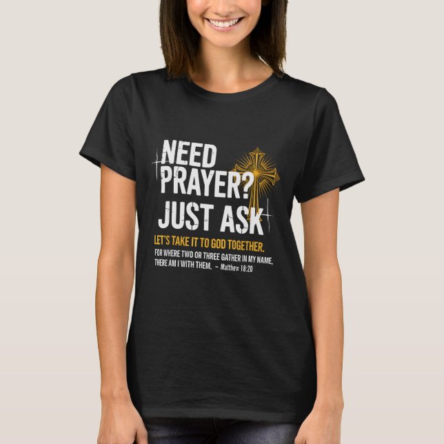 Camiseta Need Prayer Just Ask! Christian Faith Tee - Christ (Anverso)
