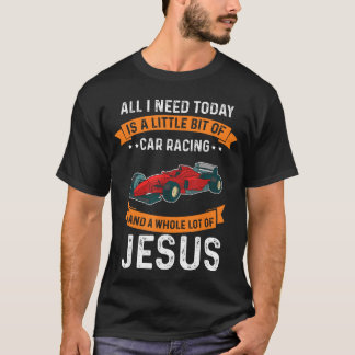 Camiseta Need Race and Jesus Christian God Love Car Race fr