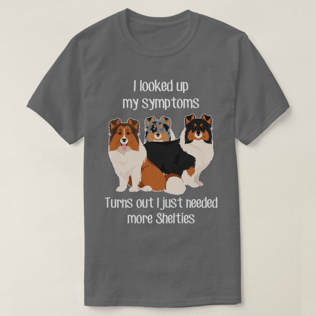 Camiseta Need Shelties Shetland Sheepdog (Diseño del anverso)