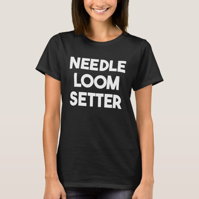 Camiseta Needle Loom Setter (Anverso)