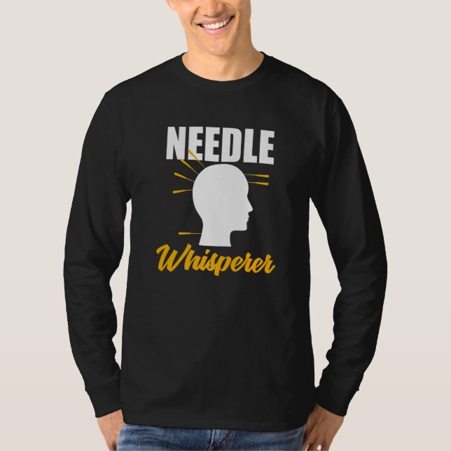 Camiseta Needle Whisperer Acupuncturist Acupuncture Expert  (Anverso)