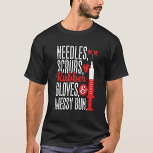 Camiseta Needles Scrubs Glove Messy Bun Phlebotomist Phleb