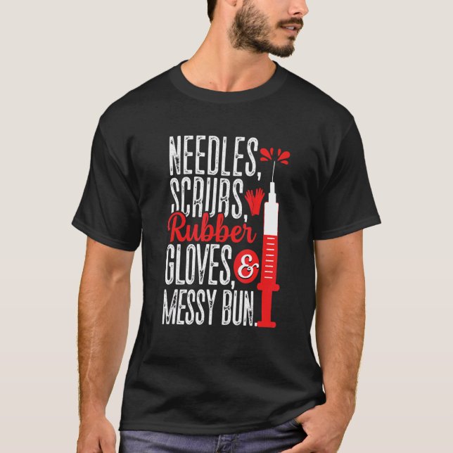 Camiseta Needles Scrubs Glove Messy Bun Phlebotomist Phleb (Anverso)