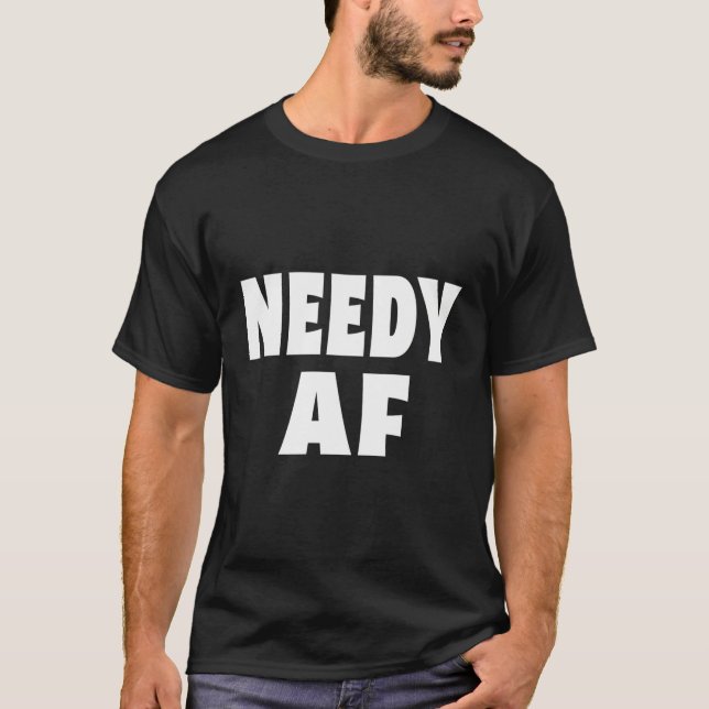 Camiseta Needy Af (Anverso)