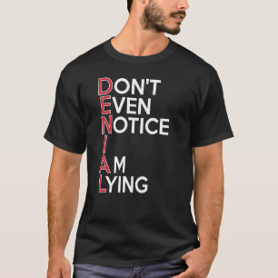 Camiseta NEGACIÓN Ni siquiera noto que estoy mintiendo a un