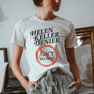 Camiseta Negador de Helen Keller No Hay Manera Meme Vintage
