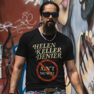 Camiseta Negador de Helen Keller No Hay Manera Meme Vintage