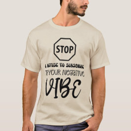 CAMISETA NEGATIVA A SUSCRIBIRSE A LA VIBE NEGATIVA