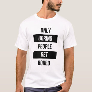Camiseta Negativa cita sarcástica SOLAMENTE la gente aburri