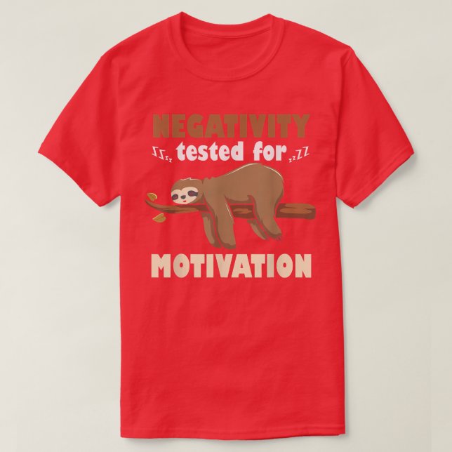 Camiseta Negativo Probado Para Motivación Sloth Motive Slot (Diseño del anverso)