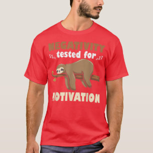 Camiseta Negativo Probado Para Motivación Sloth Motive Slot