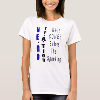Camiseta "Negociación - qué viene antes del azote "