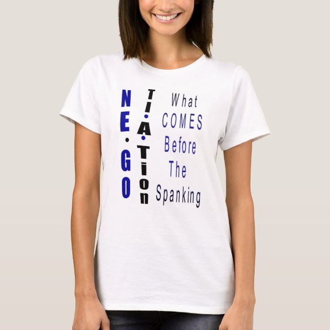 Camiseta "Negociación - qué viene antes del azote " (Anverso)