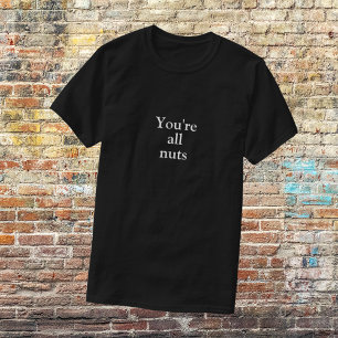 Camiseta negra divertida de "Todos sois nueces"