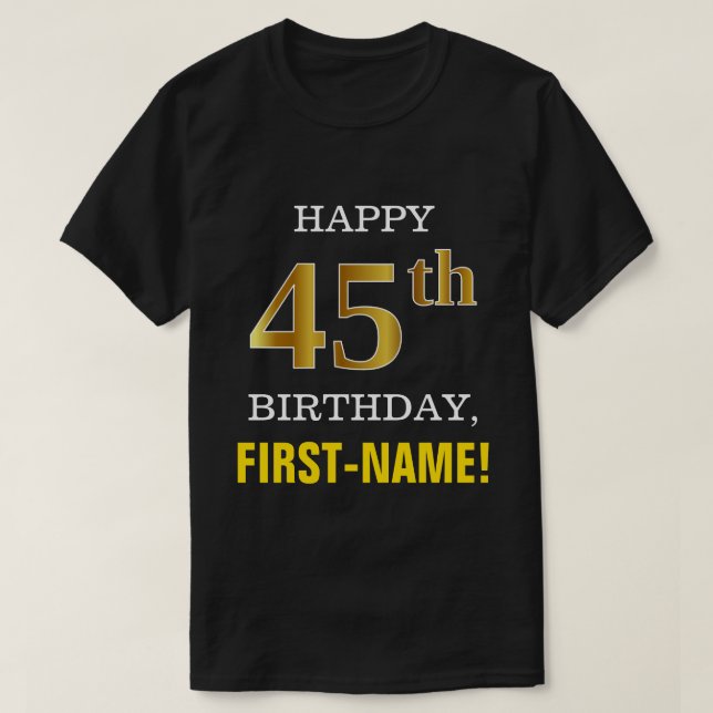 Camiseta Negrita, negro, oro falso 45 cumpleaños con camise (Diseño del anverso)