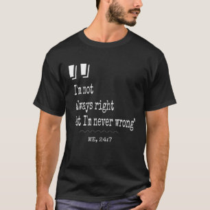 Camiseta Negrita y no siempre tengo razón, pero nunca me eq