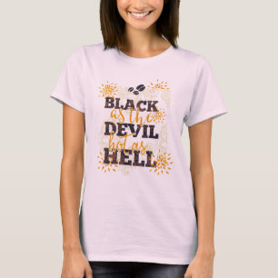 Camiseta Negro como el diablo caliente como el infierno caf