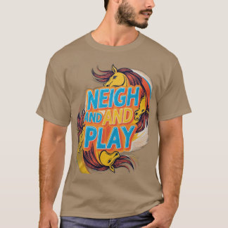Camiseta Neigh y Play