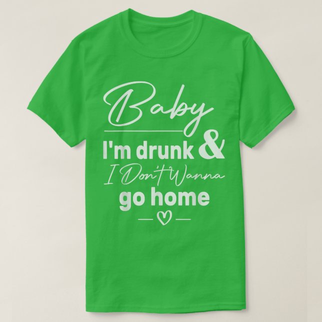 Camiseta Nena, estoy ebria y no quiero volver a casa. (Diseño del anverso)