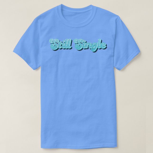 Camiseta Neon Still Single (Diseño del anverso)