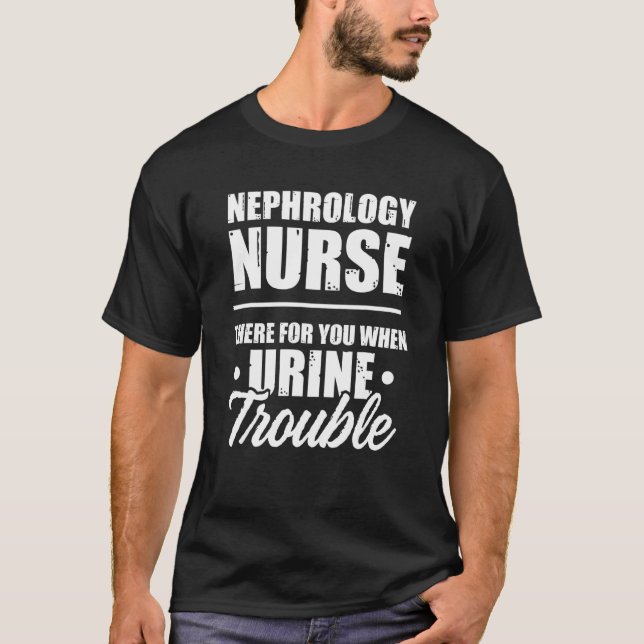 Camiseta Nephrology Nurse There Dialysis Nursing RN 1 (Anverso)