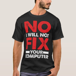 Camiseta Nerd Diciendo Chiste Pun No No Voy A Arreglar Tu C