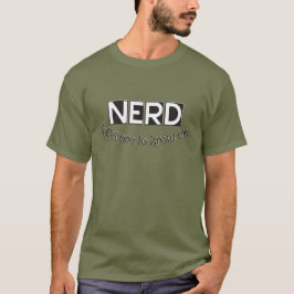 Camiseta Nerd, toma uno para conocer uno