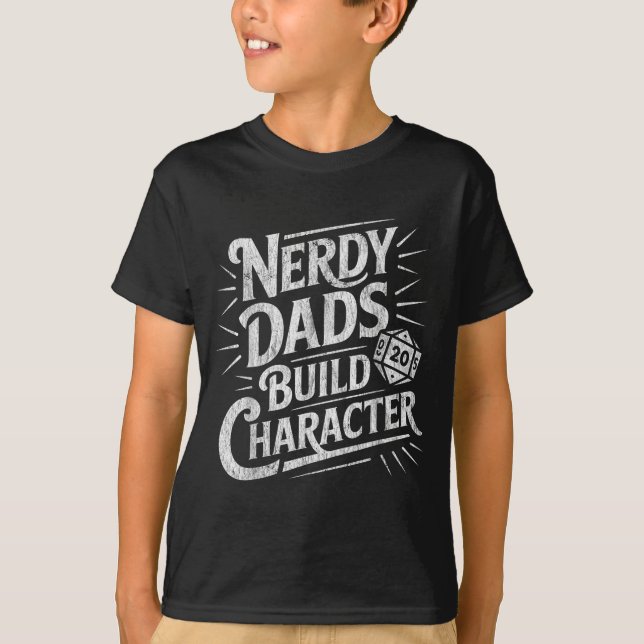 Camiseta Nerdy Dads Build Character Father Humor  (Anverso)