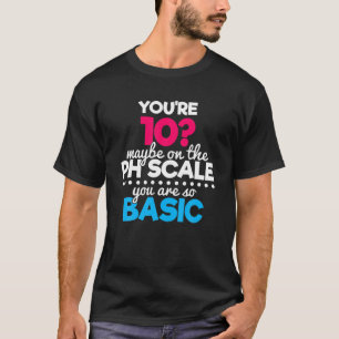 Camiseta Nerdy divertido tienes 10 años y la química básica