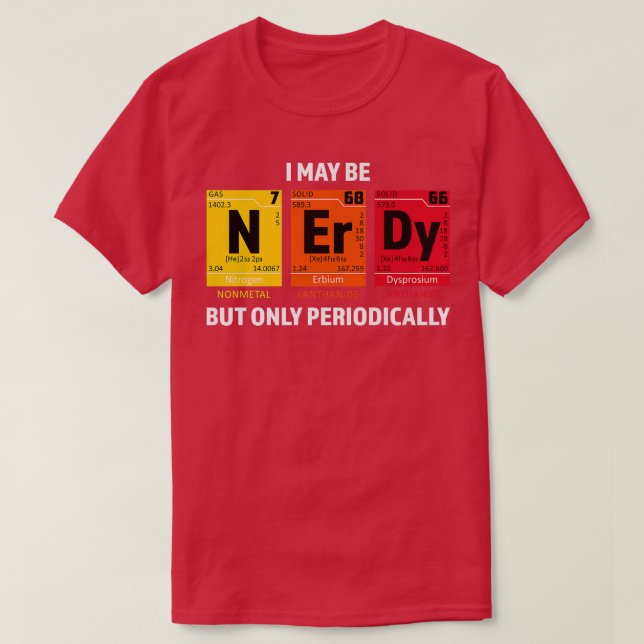 Camiseta Nerdy Elements Nerd Science Atom Scientist Chemist (Diseño del anverso)