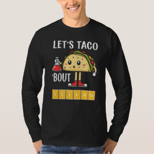 Camiseta Nerdy Let's Taco sobre el té de la escuela de quím