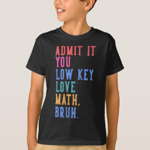 Camiseta Nerdy Math Admite Que Eres Una Matemática De Amor