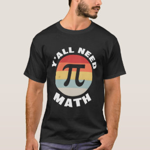 Camiseta Nerdy Y'All Necesita Math Teacher Pi Day Calculus 