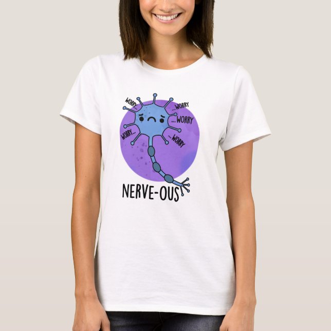 Camiseta Nerve-ous Funny Nerve Nerve Pun (Anverso)