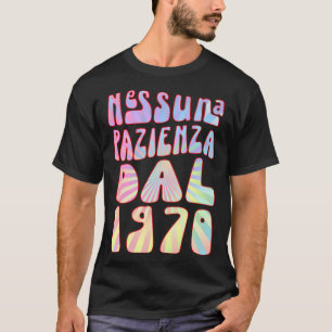 Camiseta Nessuna Pazienza Dal 1970 Ani Compleanno Retrò