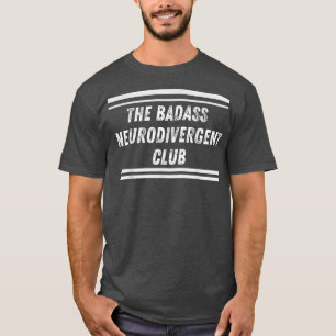 Camiseta Neurodivergente Club de Badass Funny Neurodivergen