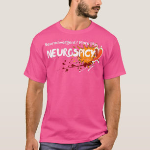 Camiseta Neurodivergente Más parecido a la neurospicatura