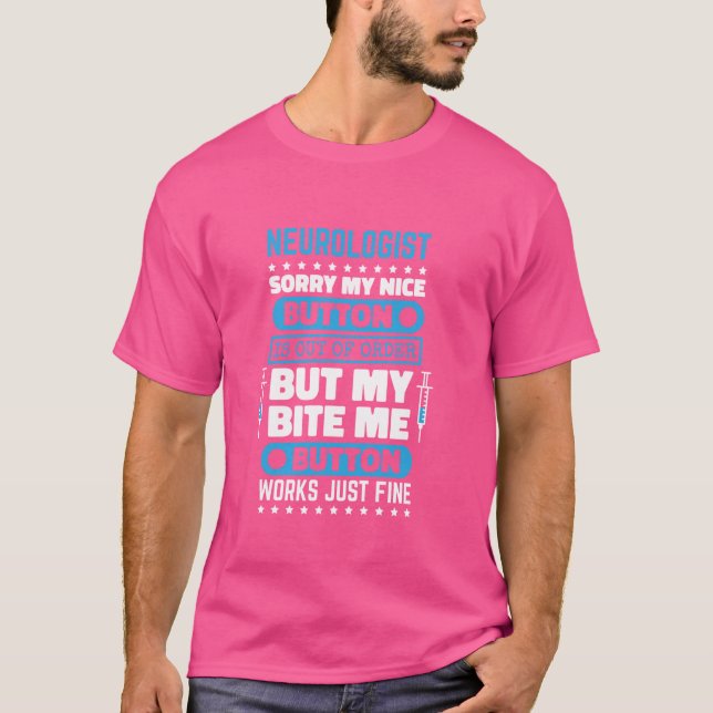 Camiseta Neurologist Bite Me Button trabaja como enfermera  (Anverso)