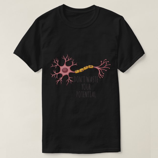 Camiseta Neuron no desperdicie a su Pegatina potencial (Diseño del anverso)