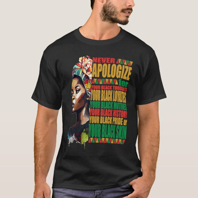 Camiseta Never Apologize Black African Pride Black History  (Anverso)