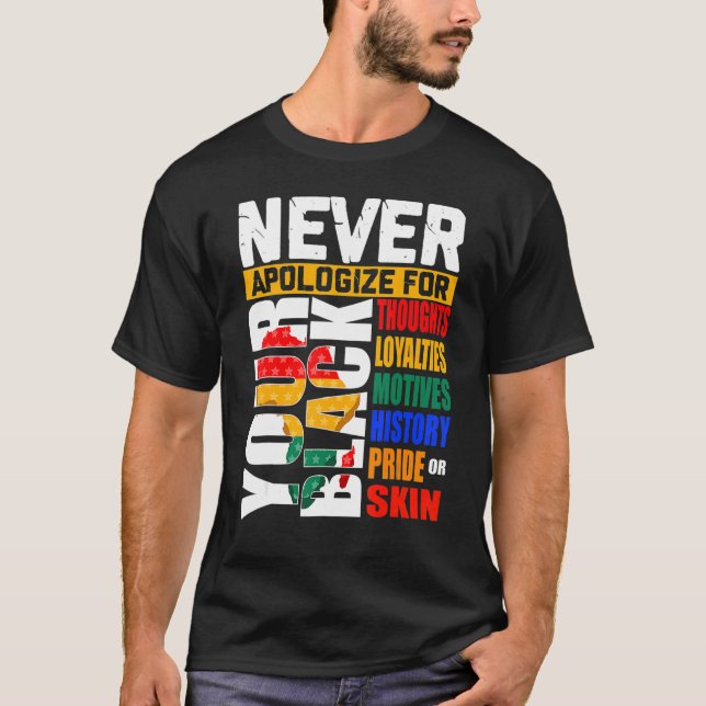 Camiseta Never Apologize For Your Blackness Black History M (Anverso)