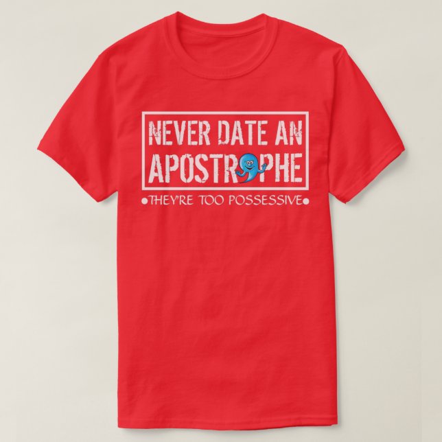 Camiseta Never Date An Apostrophe (Diseño del anverso)